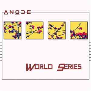 Anode - World Series Part I