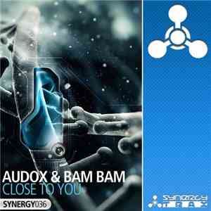 Audox & Bam Bam  - Close To You