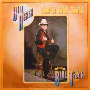 Bill Hersh And Blue Train - Take The Time