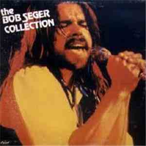 Bob Seger - The Bob Seger Collection