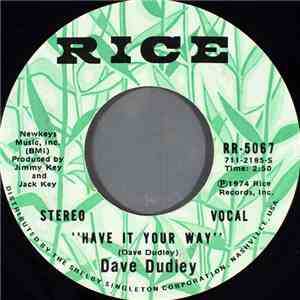Dave Dudley - Have It Your Way / Blue Bedroom Eyes
