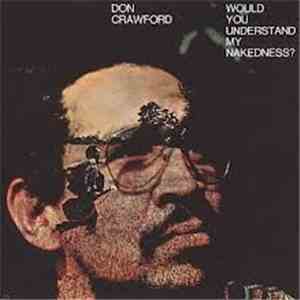 Don Crawford - Would You Understand My Nakedness?