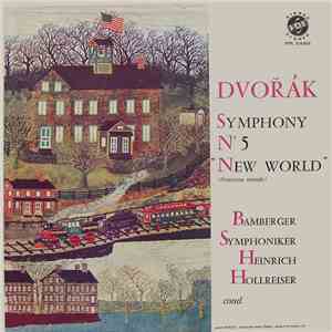 Dvořák - Bamberger Symphoniker, Heinrich Hollreiser - Symphony #5, E Minor, ...