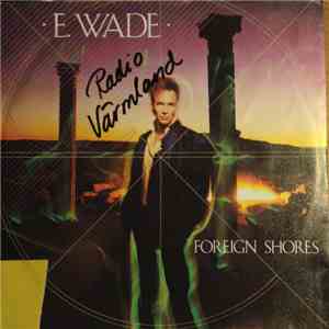 E. Wade - Foreign Shores