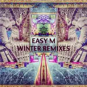 Easy M - Winter Remixes
