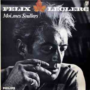 Félix Leclerc - Moi, Mes Souliers