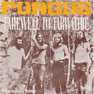 Fungus - Farewell To Tarwathie