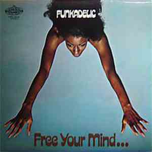 Funkadelic - Free Your Mind And Your Ass Will Follow