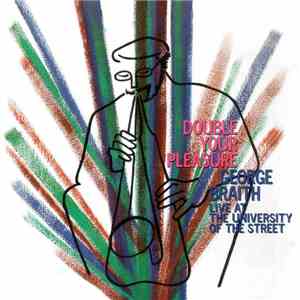 George Braith - Double Your Pleasure - Live At The University Of The Street