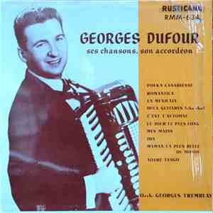 Georges Dufour  - Ses Chansons, Son Accordéon