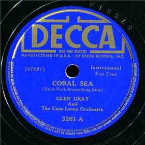 Glen Gray And The Casa Loma Orchestra - Coral Sea / When Buddha Smiles