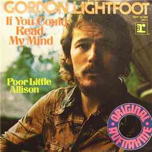 Gordon Lightfoot - If You Could Read My Mind / Poor Little Allison