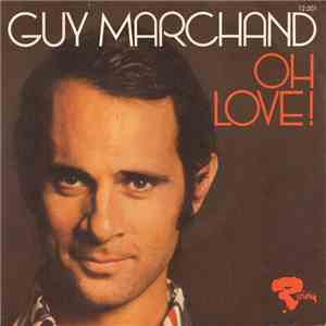 Guy Marchand - Oh Love !