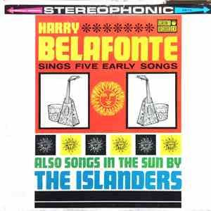 Harry Belafonte / The Islanders  - Harry Belafonte Sings Five Early Songs / ...