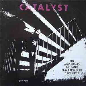 Jack Sharpe Big Band - Catalyst: The Jack Sharpe Big Band Play A Tribute To ...