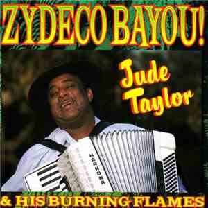 Jude Taylor & His Burning Flames - Zydeco Bayou!