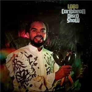 Lobo - The Caribbean Disco Show
