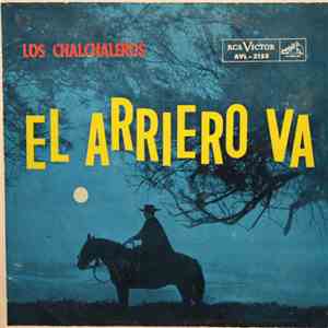 Los Chalchaleros - El Arriero Va (The Herdman Toils)