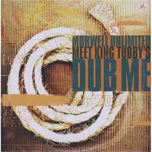 Morwell Unlimited Meets King Tubby - Dub Me