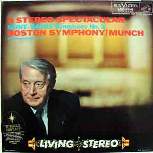 Saint-Saëns, Boston Symphony / Munch - A Stereo Spectacular / Symphony No.  ...