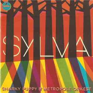 Snarky Puppy & Metropole Orkest - Sylva