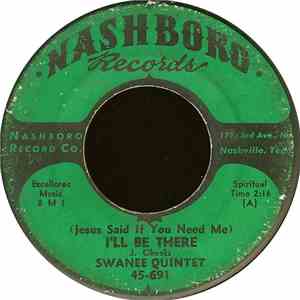 Swanee Quintet - (Jesus Said If You Need Me) I'll Be There / Holy Ghost Got ...