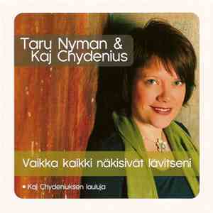 Taru Nyman & Kaj Chydenius - Vaikka Kaikki Näkisivät Lävitseni (Kaj Chydeni ...