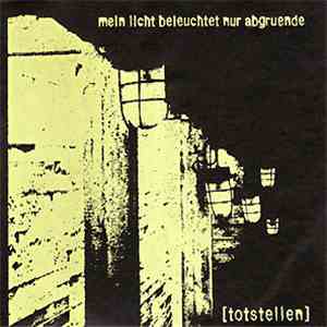 Totstellen - Mein Licht Beleuchtet Nur Abgruende