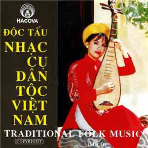 Various - Độc Tấu : Nhạc Cụ Dân Tộc Việt Nam - Traditional Folk Music (Solo ...