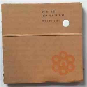 White Dot - From Fun To Fear