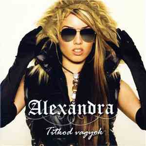 Alexandra - Titkod Vagyok