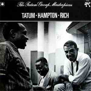 Art Tatum, Lionel Hampton & Buddy Rich - The Tatum Group Masterpieces