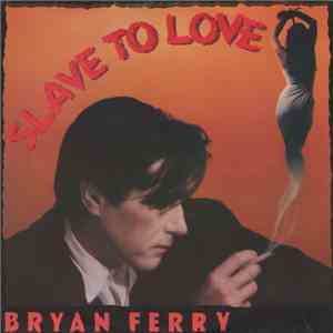 Bryan Ferry - Slave To Love