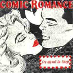 Comic Romance - Cry Myself To Sleep