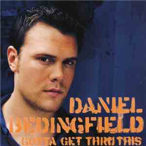 Daniel Bedingfield - Gotta Get Thru This