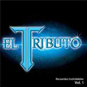 El Tributo - Recuerdos Inolvidables Vol. 1
