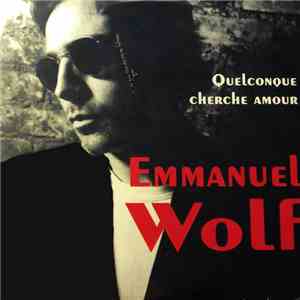 Emmanuel Wolf - Quelconque Cherche Amour