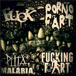 F.U.C.K. / Puta Malaria / Porno Fart / Fucking Fart - F.U.C.K. / Puta Malar ...