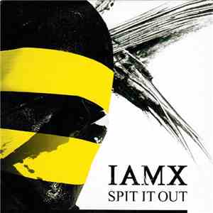IAMX - Spit It Out