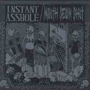 Instant Asshole / Mouth Sewn Shut - Instant Asshole / Mouth Sewn Shut