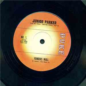 Junior Parker - Yonders Wall / Annie Get Your Yo-Yo