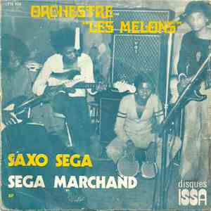 Les Melons - Saxo Séga / Séga Marchand