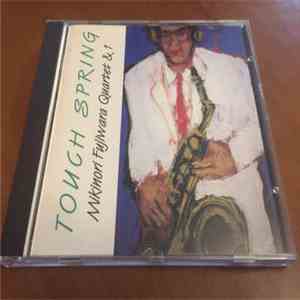 Mikinori Fujiwara Quartet & 1 - Touch Spring