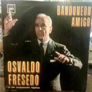 Osvaldo Fresedo Y Su Orquesta Típica - Bandoneon Amigo