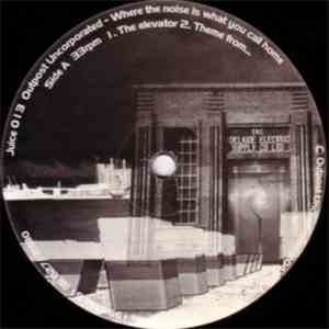 Outpost Uncorporated - Where The Noise Is What You Call Home