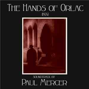 Paul Mercer - The Hands Of Orlac 