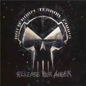 Rotterdam Terror Corps - Release Your Anger