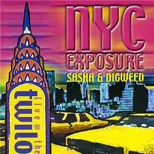Sasha & Digweed - NYC Exposure Live @ The Twilo