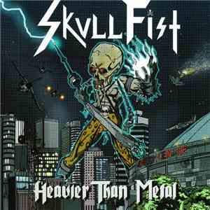 Skull Fist - Heavier Than Metal