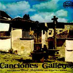Sociedad Coral Polifónica de Pontevedra - Canciones Gallegas